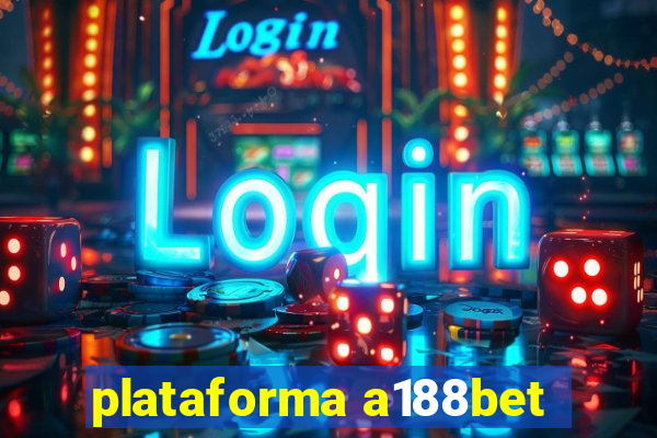 plataforma a188bet